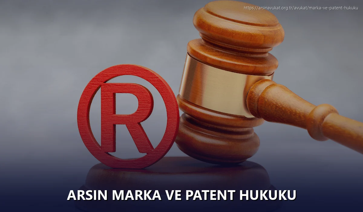 Arsin Marka ve Patent Hukuku