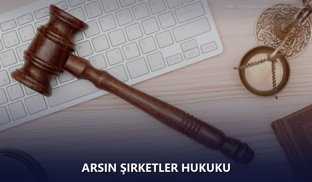 Arsin Şirketler Hukuku